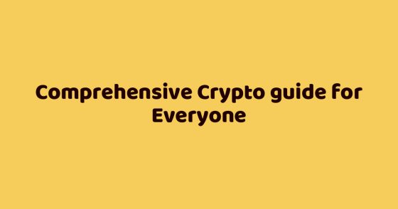 Comprehensive Crypto guide for Everyone