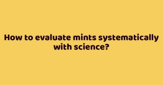 How to evaluate mints systematically with science?