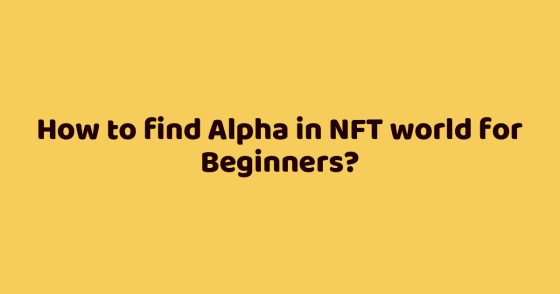 How to find Alpha in NFT world for Beginners?