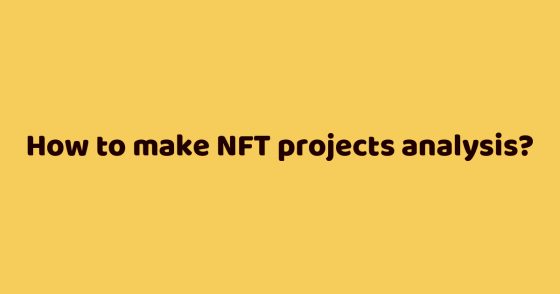 How to make NFT projects analysis?