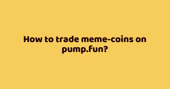 How to trade meme-coins on pump.fun?
