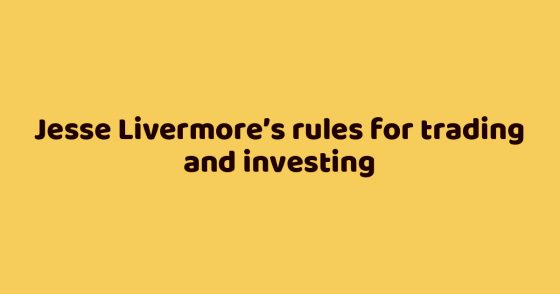 Jesse Livermore’s rules for trading and investing