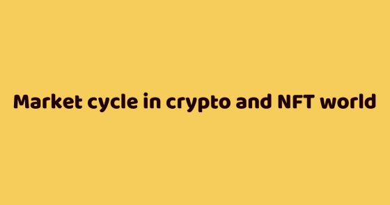 Market cycle in crypto and NFT world
