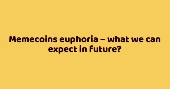 Memecoins euphoria – what we can expect in future?