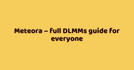 Meteora – full DLMMs guide for everyone