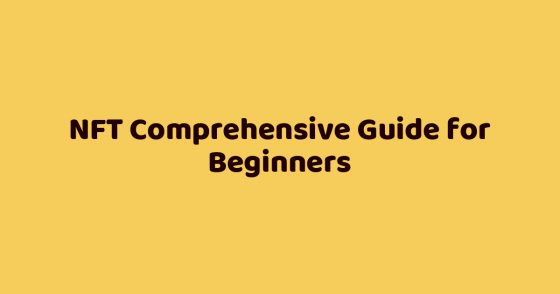 NFT Comprehensive Guide for Beginners