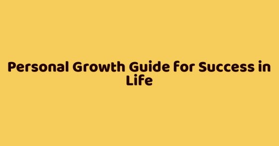 Personal Growth Guide for Success in Life
