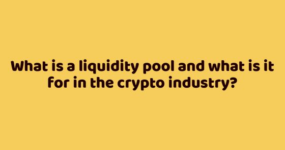 What is a liquidity pool and what is it for in the crypto industry?