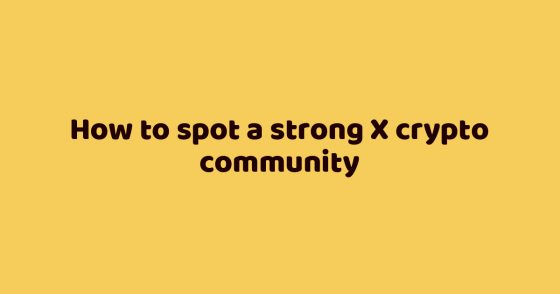How to spot a strong X crypto community
