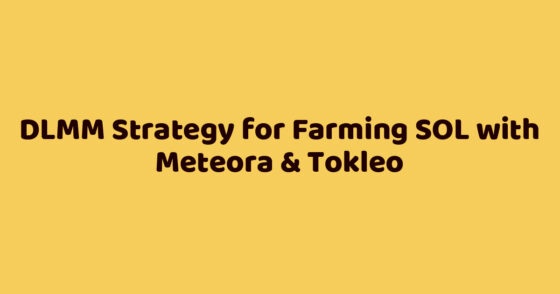 DLMM Strategy for Farming SOL with Meteora & Tokleo