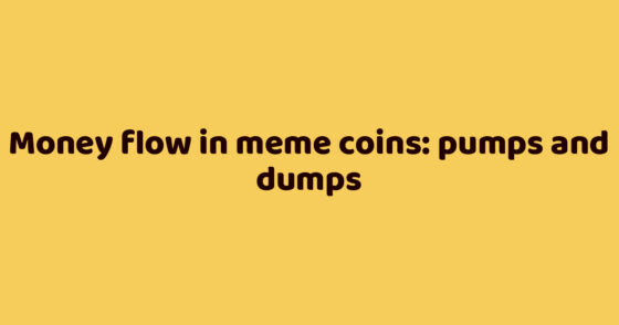Money flow in meme coins: pumps and dumps